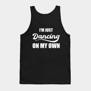 I Keep Dancing On My Own Philidelphia Philly Anthem Tank Top